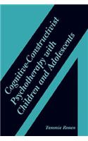 Cognitive-Constructivist Psychotherapy with Children and Adolescents