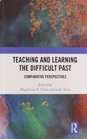 Teaching and Learning the Difficult Past
