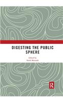 Digesting the Public Sphere