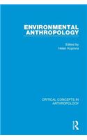Environmental Anthropology: Critical Concepts in Anthropology