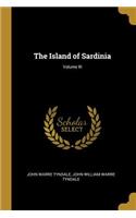 The Island of Sardinia; Volume III