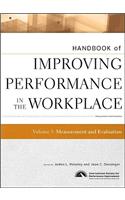 Handbook of Improving Performance in the Workplace, Measurement and Evaluation