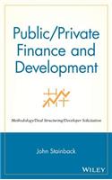 Public / Private Finance and Development: Methodology / Deal Structuring / Developer Solicitation