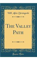The Valley Path (Classic Reprint)