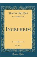 Ingelheim, Vol. 1 of 3 (Classic Reprint)