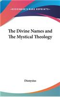 The Divine Names and The Mystical Theology: (English)