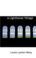 A Lighthouse Village