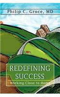 Redefining Success: Working Close to Home