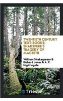 Twentieth Century Text-Books; Shakspere's Tragedy of Macbeth