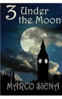 3 Under the Moon