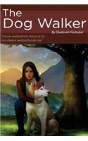 The Dog Walker: I Never Walked Him, Because He Always Walked Beside Me