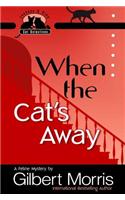 When the Cat's Away