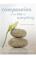 Compassion is the Key to Everything