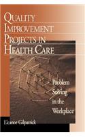 Quality Improvement Projects in Health Care