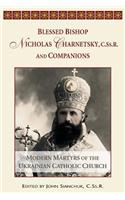 Blessed Bishop Mykolay Charnetsky, C.SS.R., and Companions: Modern Martyrs of the Ukrainian Catholic Church(English)
