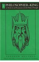 The Philosopher-King in Medieval and Renaissance Jewish Political Thought