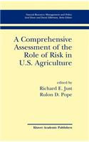 Comprehensive Assessment of the Role of Risk in U.S. Agriculture