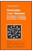 Cholestatic Liver Diseases: New Strategies for Prevention and Treatment of Hepatobiliary and Cholestatic Liver