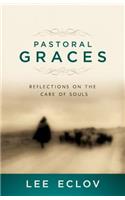 Pastoral Graces: Reflections on the Care of Souls