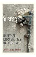 Duress: Imperial Durabilities in Our Times