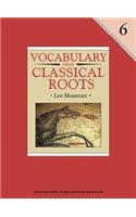 Vocabulary from Classical Roots Student Grade 6