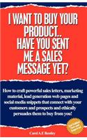 I Want To Buy Your Product. Have You Sent Me A Sales Message Yet?