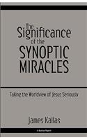 Significance of the Synoptic Miracles: Taking the Worldview of Jesus Seriously
