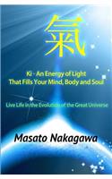 Ki An Energy of Light That Fills Your Mind, Body, and Soul