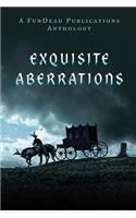 Exquisite Aberrations