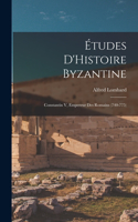 Études D'Histoire Byzantine