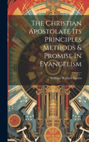Christian Apostolate Its Principles Methods & Promise In Evangelism