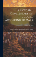 Pictorial Commentary on the Gospel According to Mark
