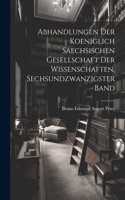 Abhandlungen der koeniglich Saechsischen Gesellschaft der Wissenschaften, Sechsundzwanzigster Band