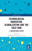 Technological Innovation, Globalization and the Cold War