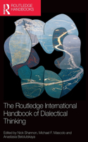 The Routledge International Handbook of Dialectical Thinking