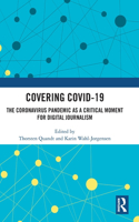 Covering Covid-19: The Coronavirus Pandemic as a Critical Moment for Digital Journalism