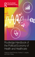 The Routledge Handbook of the Political Economy of Health and Healthcare
