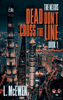 Dead Don't Cross The Line