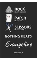 Nothing Beats Evangeline - Notebook: Rock Paper Scissors Game - Blank Ruled Kawaii Personalized & Customized Name Notebook Journal Girls & Women. Cute Desk Accessories & Kindergarten Wr