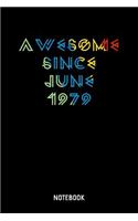 Awesome Since June 1979 Notebook: 6x9 Blank Dot Grid Awesome Since June 1979 Notebook Or Couple Book - Birthday Journal Or Romantic Diary for Men and Women