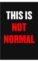 This Is Not Normal: Blank Lined Sarcastic Office Journal - Funny Coworker Notebook (Black Journal)