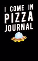 I Come In Pizza Journal