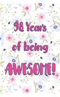 98 Years Of Being Awesome: Lined Journal / Notebook - Cute and Funny 98 yr Old Gift, Fun And Practical Alternative to a Card - 98th Birthday Gifts For Women