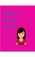 Be Brave Be Kind Be You