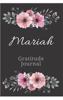 Mariah Gratitude Journal: Personalized with Name Formatted Diary for Women and Girls