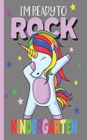 I'm Ready To Rock Kindergarten: A Cute Kindergarten Student Dabbing Unicorn Composition Notebook, A Blank 8.5x11" Half Page Practice Writing Composition Notepad With Dashed Midline