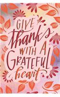 Give Thanks With A Grateful Heart: 6x9 Blank Matte College-Ruled Lined Notebook Journal Diary To Write In 120 pages (60 Sheets)