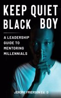 Keep Quiet, Black Boy