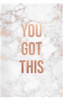 You Got This: Marble and Gold Notebook 120 College-Ruled Lined Pages 6 X 9 Journal