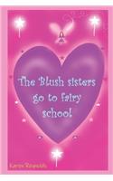 The Blush sisters go to fairy school.